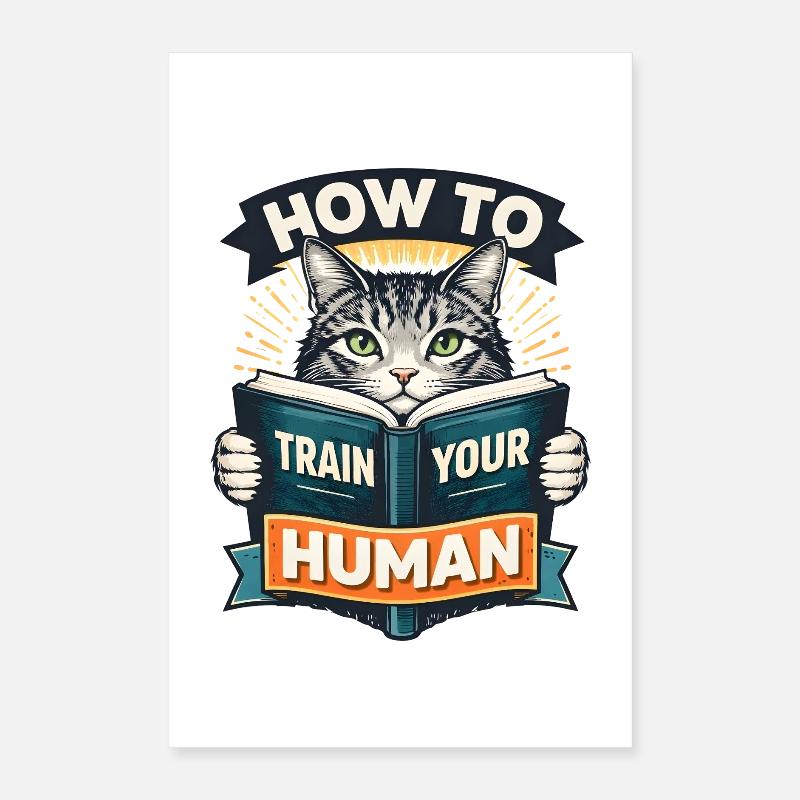 Cat training for humans how to train your huma Poster 16" x 24" (40x60 cm)