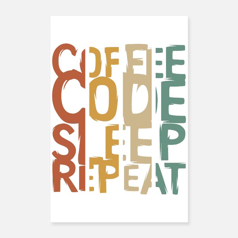 Coffee Code Sleep Repeat – Conception pour les développeurs Poster 40 x 60 cm