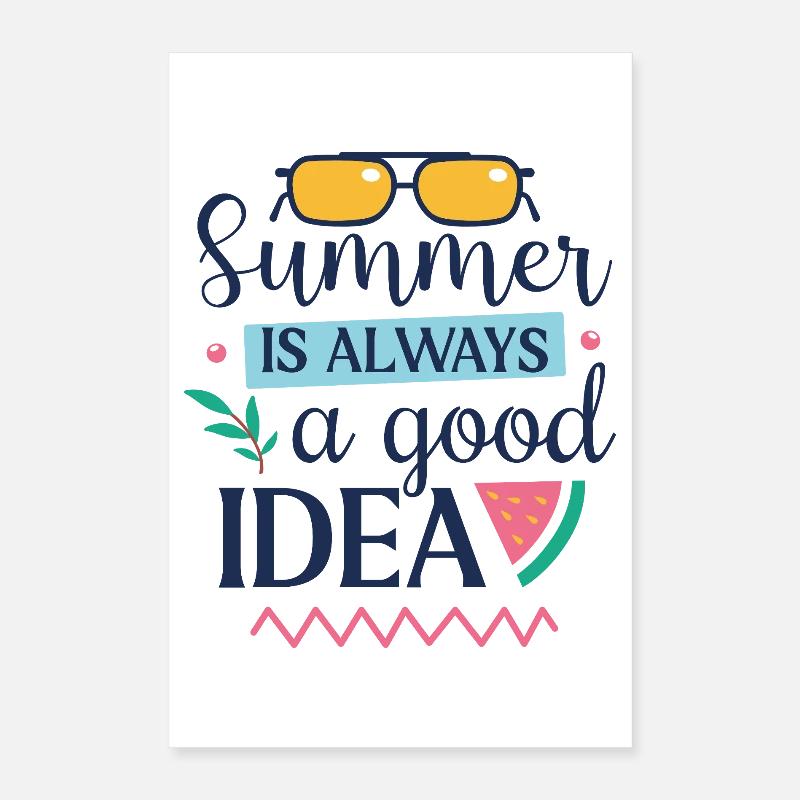 Sommer ist immer eine gute Idee Poster 40x60 cm