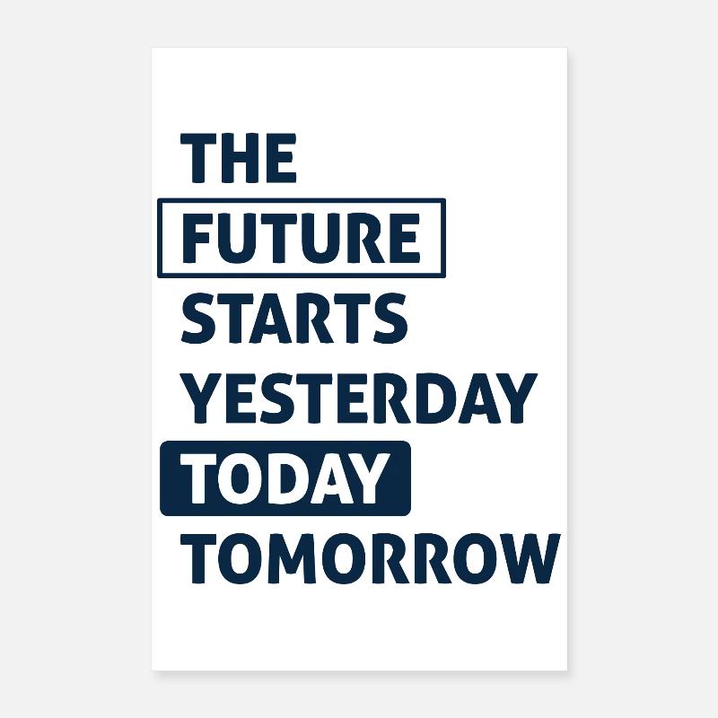 Die Zukunft beginnt heute Poster 40x60 cm