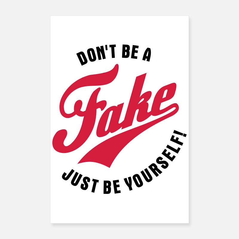 Ne soyez pas un faux - Soyez simplement vous-même Poster 40 x 60 cm