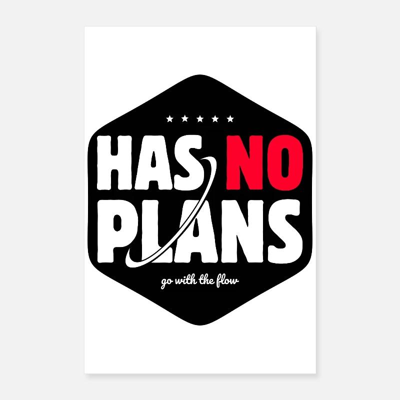 Has No Plans Go With The Flow Poster 16" x 24" (40x60 cm)