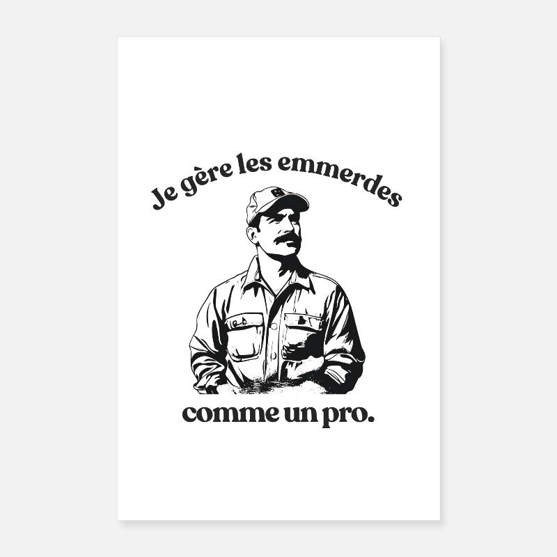 Gérer les emmerdes comme un pro Poster 40 x 60 cm