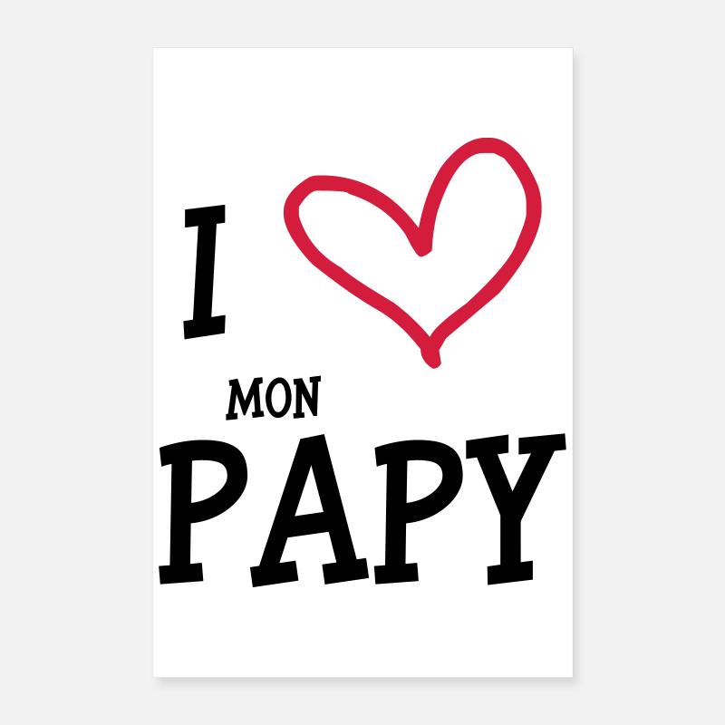 I Love mon Papy Poster 40 x 60 cm