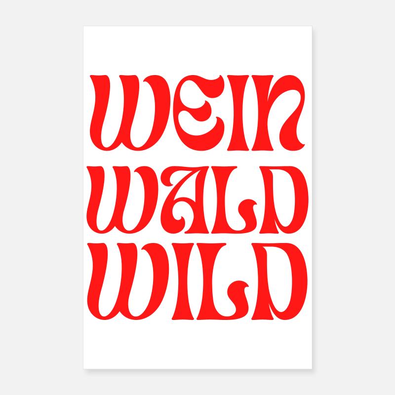 Wein Wald Wild Poster 40x60 cm