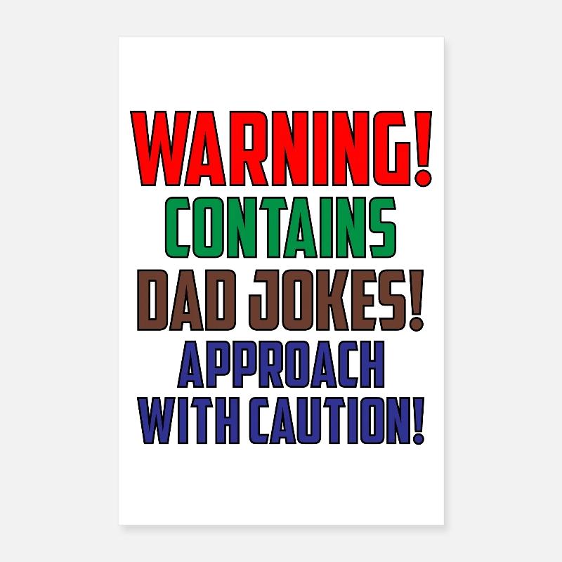 Warning! Contains Dad Jokes! Approach with Caution Poster 16" x 24" (40x60 cm)