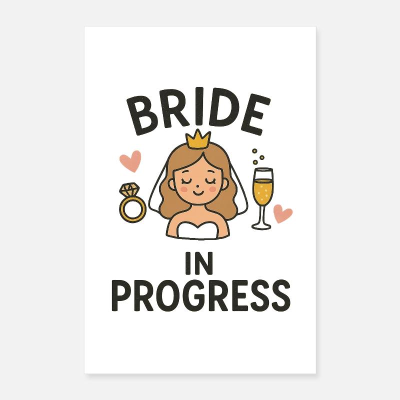 Bride in Progress - Funny EVJ Party Conception nuptiale Poster 40 x 60 cm