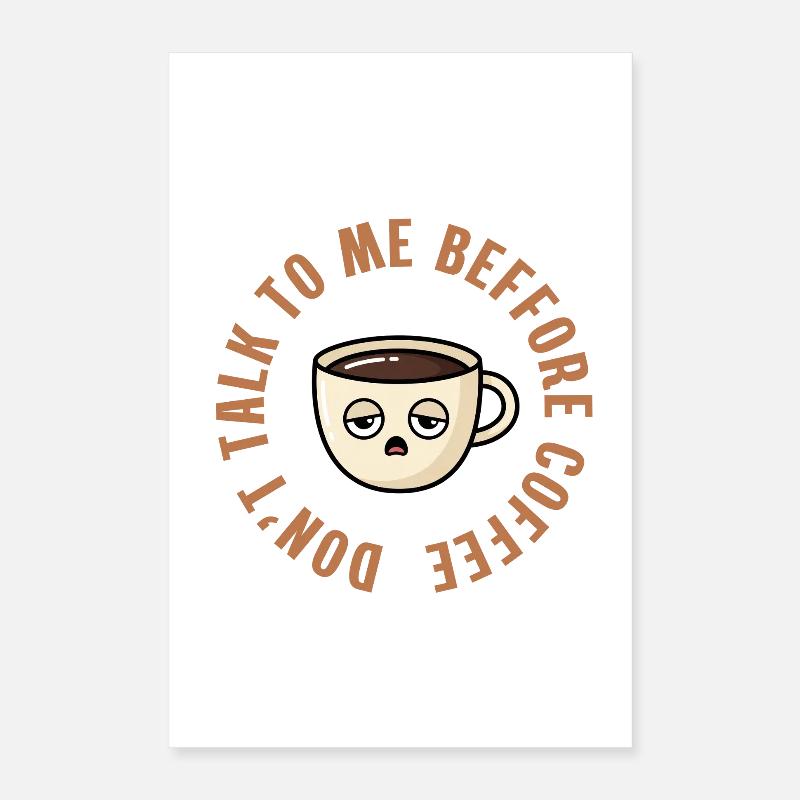 Don't Talk To Me Before Coffee Poster 16" x 24" (40x60 cm)
