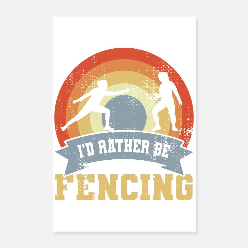 I'd Rather Be Fencing Poster 40x60 cm