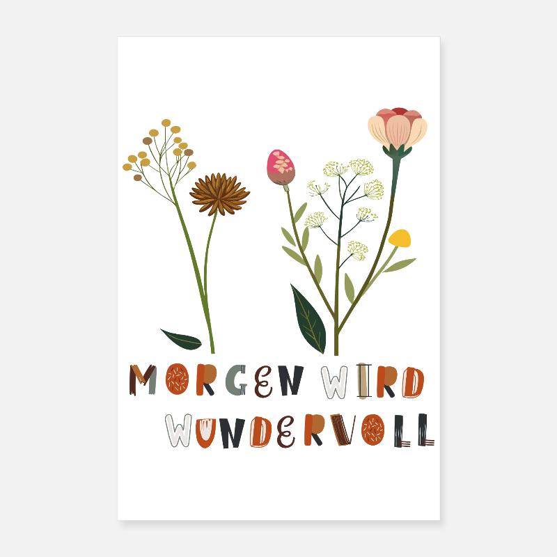 Demain sera de merveilleuses fleurs Poster 40 x 60 cm
