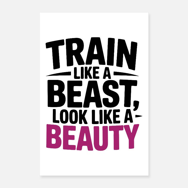 Train like a beast, look like a beauty Poster 16" x 24" (40x60 cm)