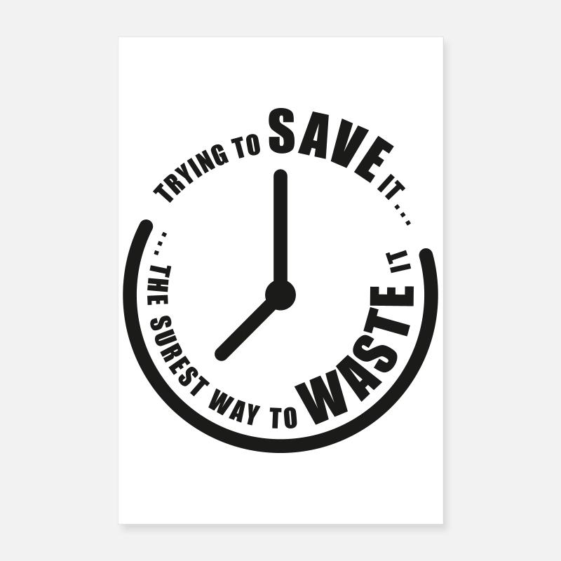 Save Time Poster 40x60 cm