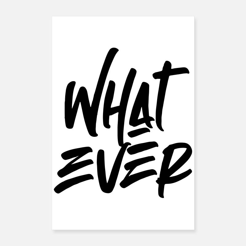Whatever Poster 16" x 24" (40x60 cm)