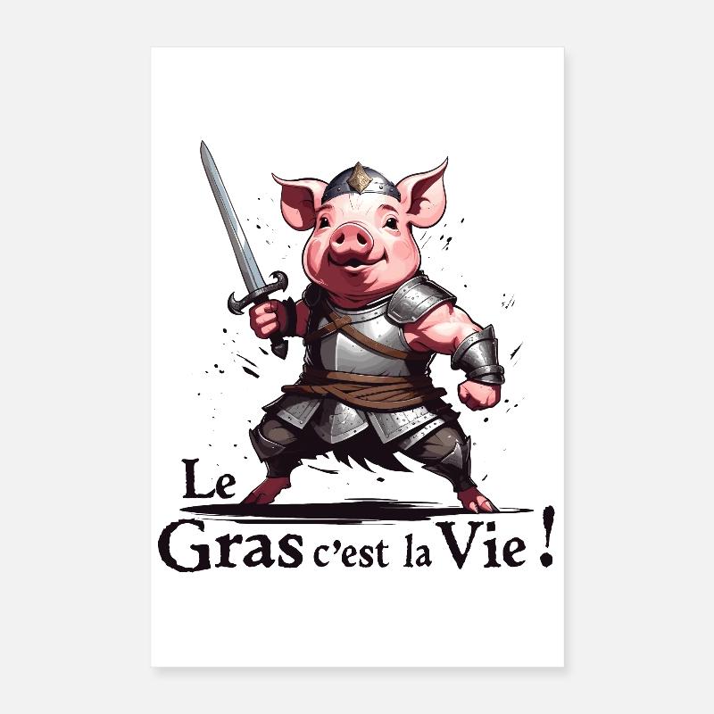 Le gras cest la vie ! légende de Camelot Poster 40 x 60 cm