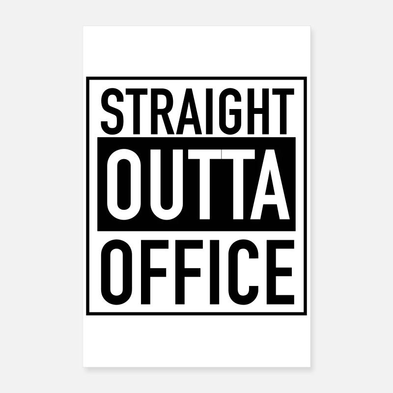 Straight outta office Poster 16" x 24" (40x60 cm)