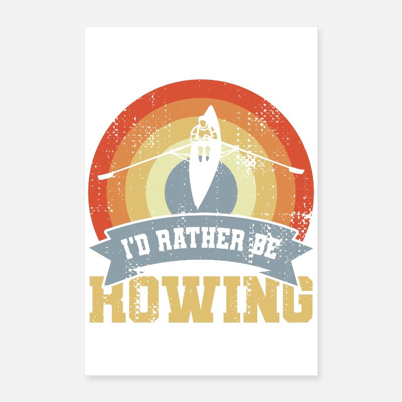 I'd Rather Be Rowing Poster 16" x 24" (40x60 cm)
