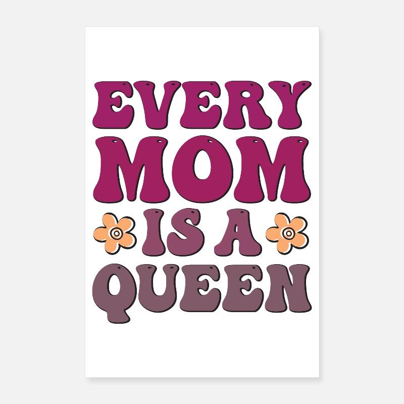 Every Mom is a Queen Poster 16" x 24" (40x60 cm)