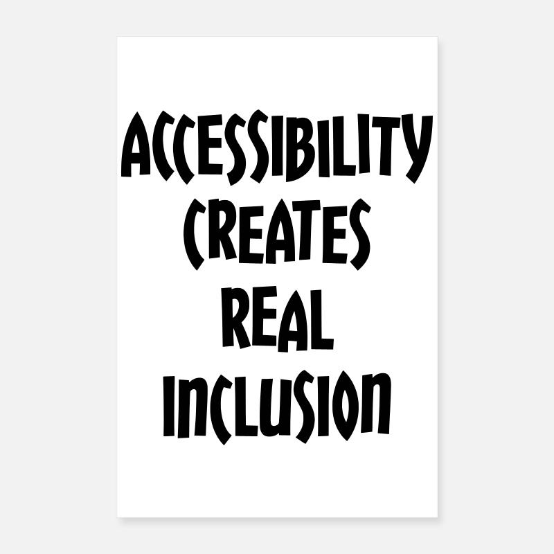 Accessibility creates true inclusion # Poster 16" x 24" (40x60 cm)
