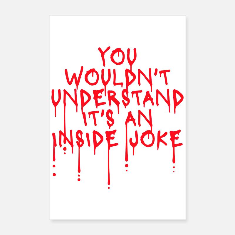 You Wouldn't Understand It's An Inside Joke Spruch Poster 40x60 cm