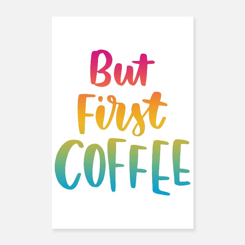 But First Coffee Poster 16" x 24" (40x60 cm)