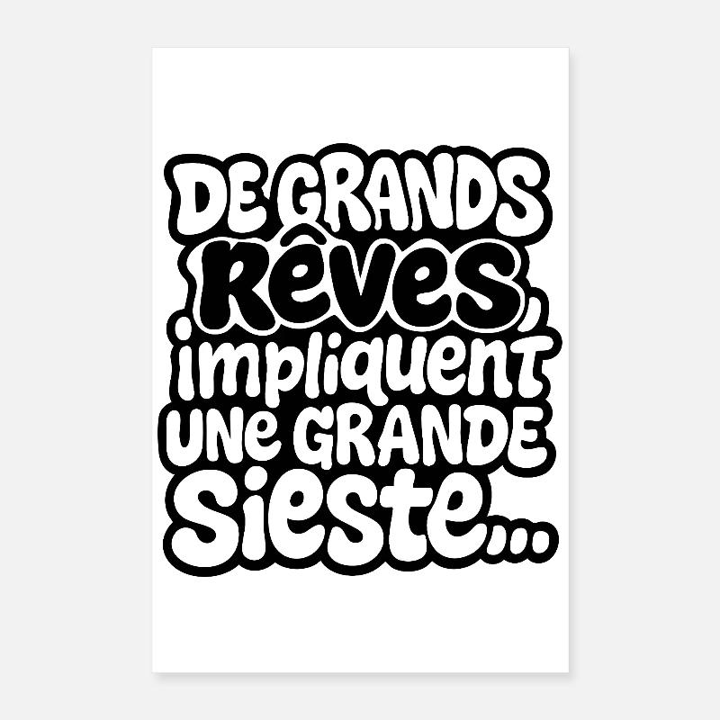 De grands rêves impliquent une grande sieste Poster 40 x 60 cm