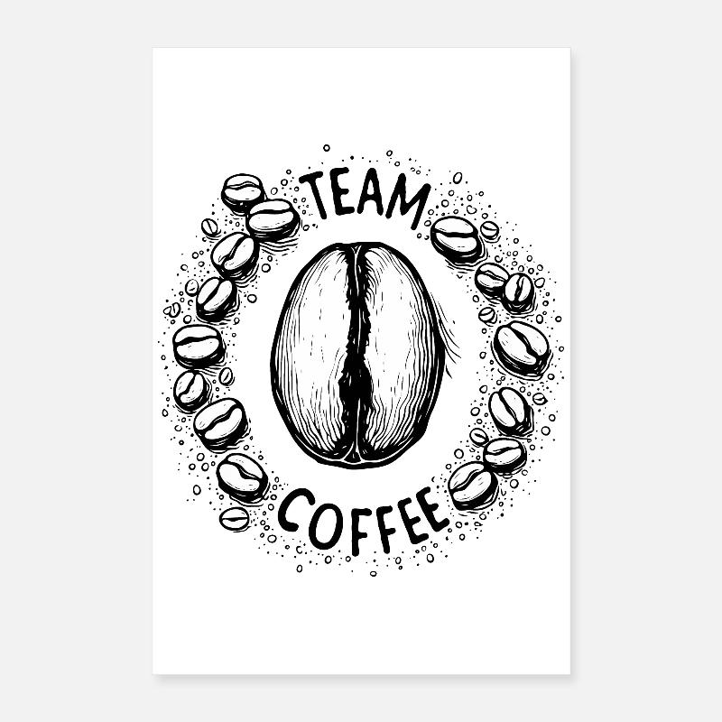 Team Coffee , Team Kaffee, Kaffee Lover Poster 40x60 cm