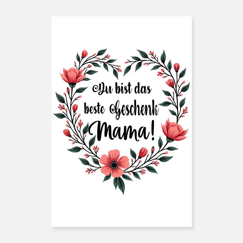 Du bist das beste Geschenk Mama ! Poster 40x60 cm