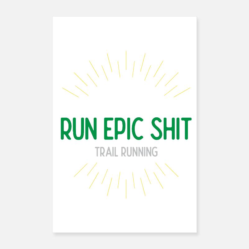 Run Epic Shit - Trailrunning Poster 40x60 cm