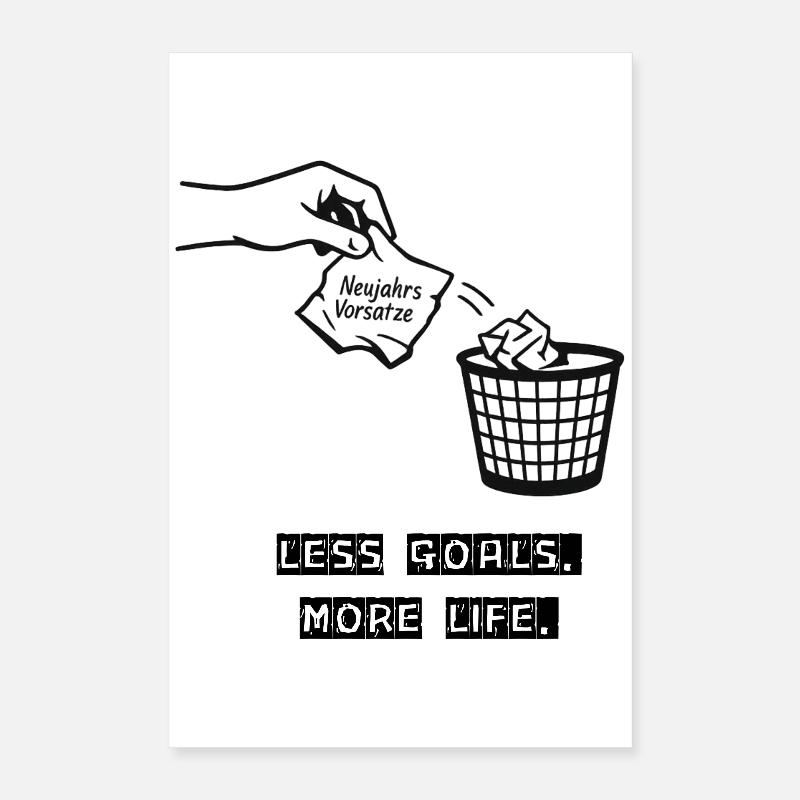 LESS GOALS. MORE LIFE. New Year's Resolutions Poster 16" x 24" (40x60 cm)