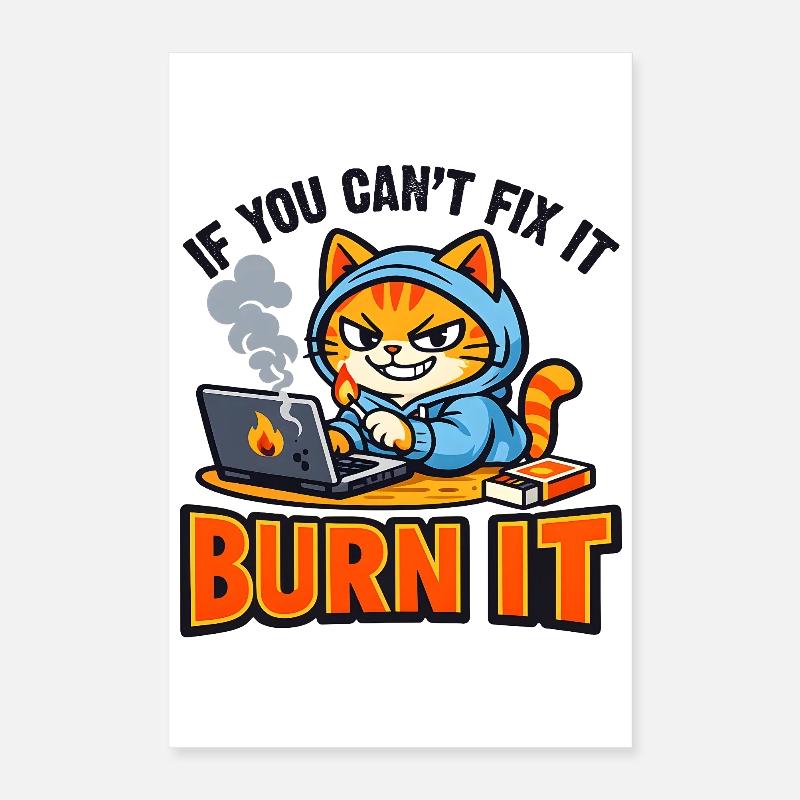 Computer Scientist Cat Burn It - Funny Saying Poster 16" x 24" (40x60 cm)