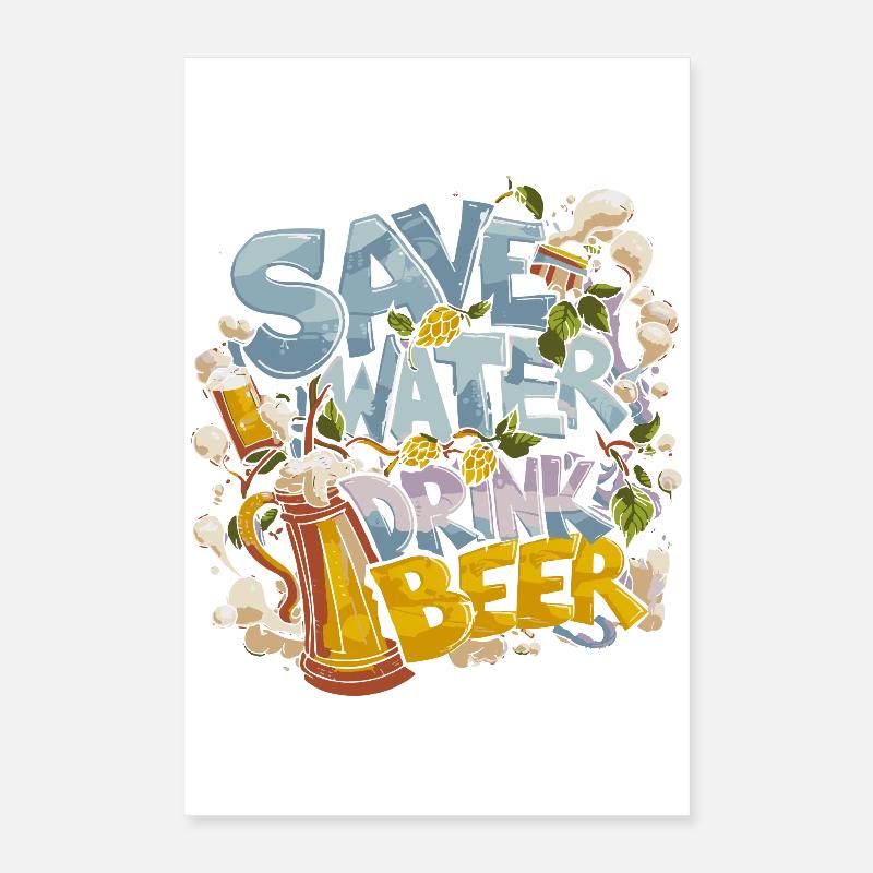 Save Water Drink Beer Biertrinker Poster 40x60 cm