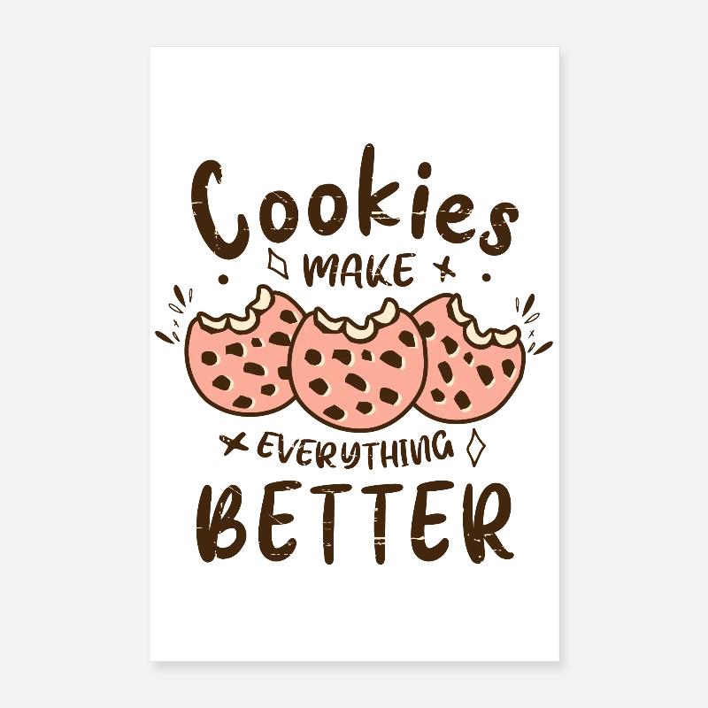 Cookies make everything better Poster 16" x 24" (40x60 cm)