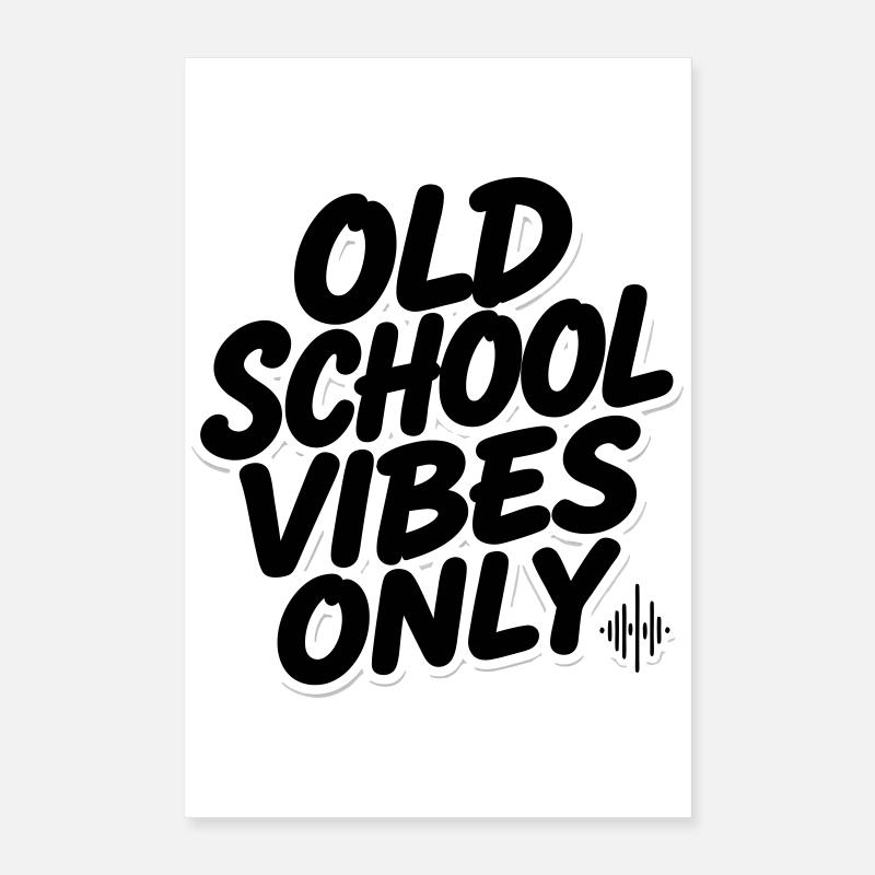 OLD SCHOOL VIBES only  Poster 40x60 cm