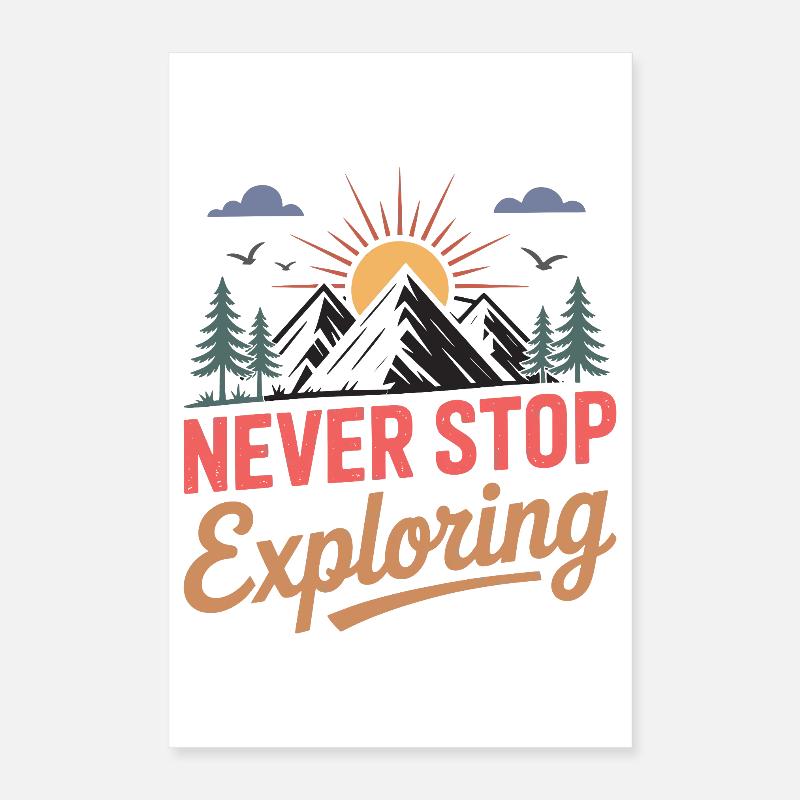Mountains - Never Stop Exploring Poster 16" x 24" (40x60 cm)