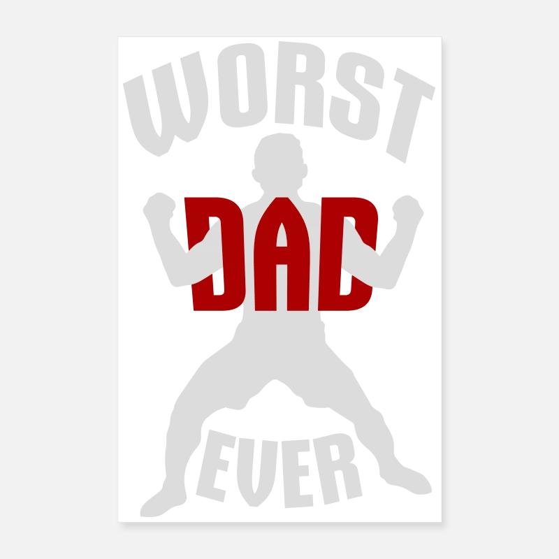 Worst Dad Ever Funny Sarcastic Father's Day Dad Poster 16" x 24" (40x60 cm)
