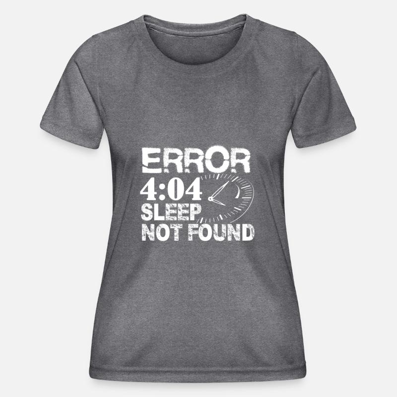 Error 404 Sleep not found Shirt Funny Computer Shi - Women's Functional T-Shirt - dark melange 
