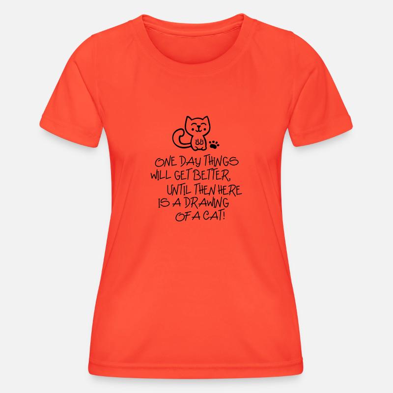 ONE DAY THINGS WILL GET BETTER... - Katze - Cat - Women's Functional T-Shirt - grenadine