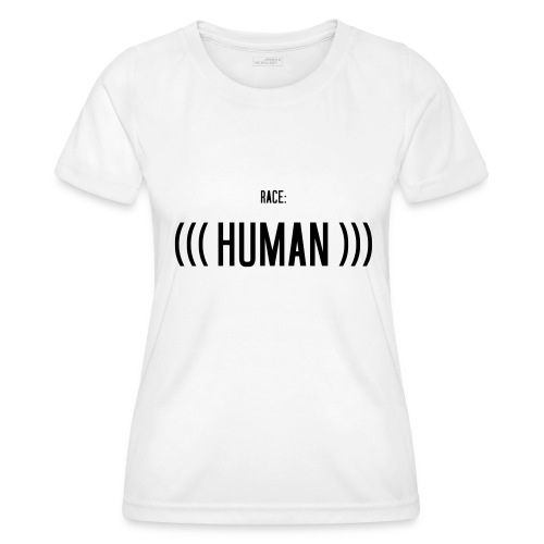 Race: (((Human))) - Frauen Funktions-T-Shirt
