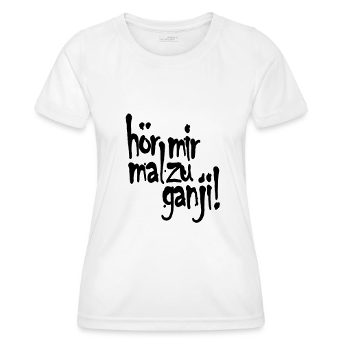 Ganji 2.0 / Der Kultspruch für deine Tasse & mehr - Frauen Funktions-T-Shirt