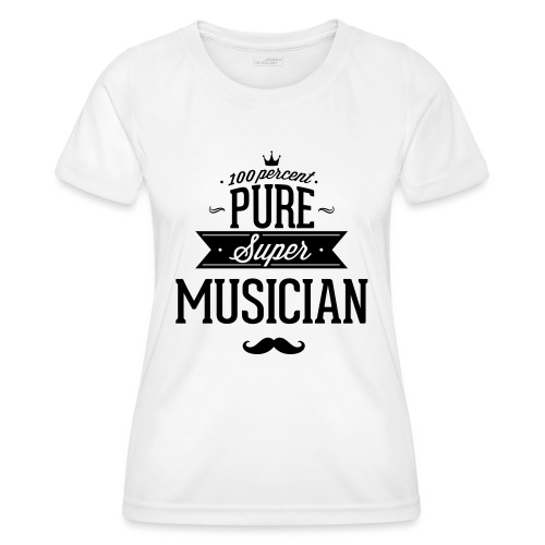 100 Prozent super Musiker - Frauen Funktions-T-Shirt