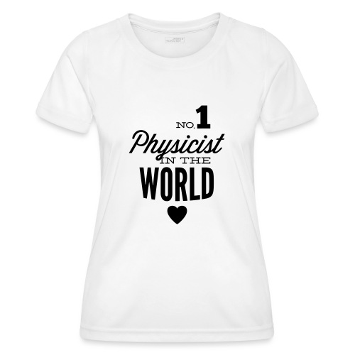 Bester Physiker der Welt - Frauen Funktions-T-Shirt