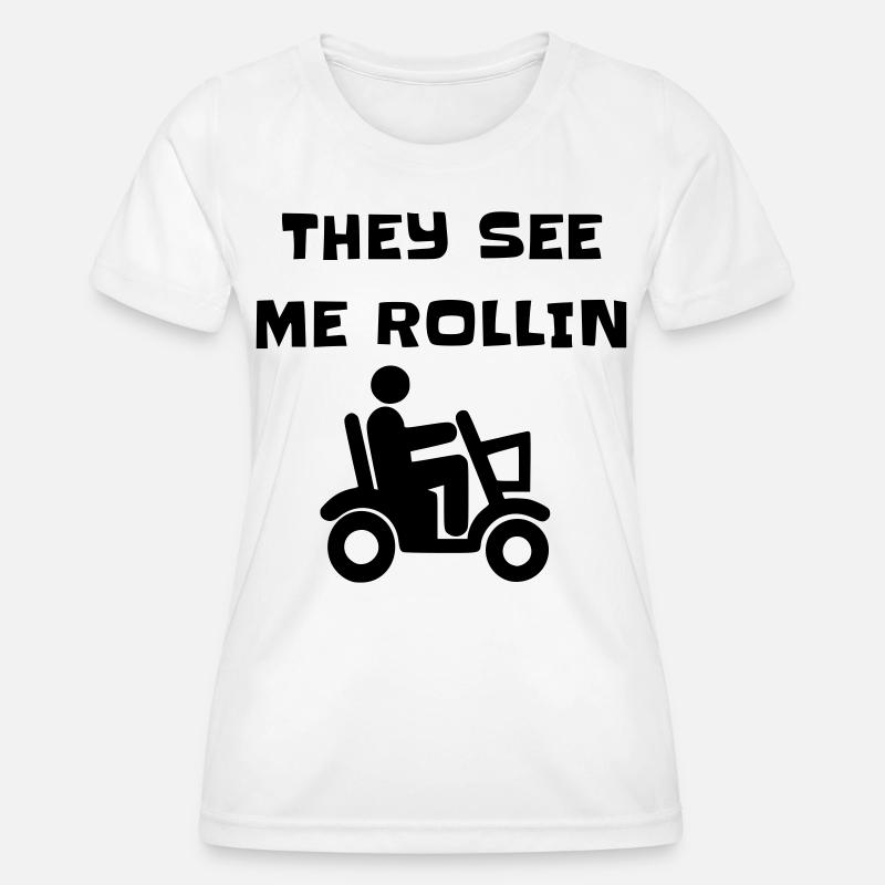 They see me rolling with my mobility scooter # - Women's Functional T-Shirt - white