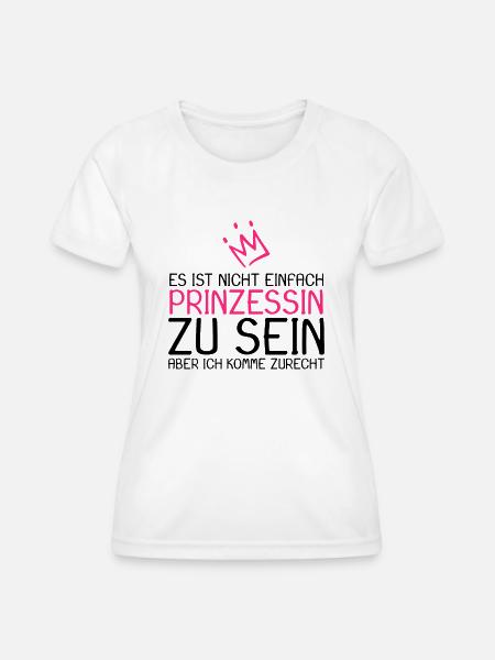 Prinzessin Spruch - Frauen Funktions-T-Shirt - Weiß