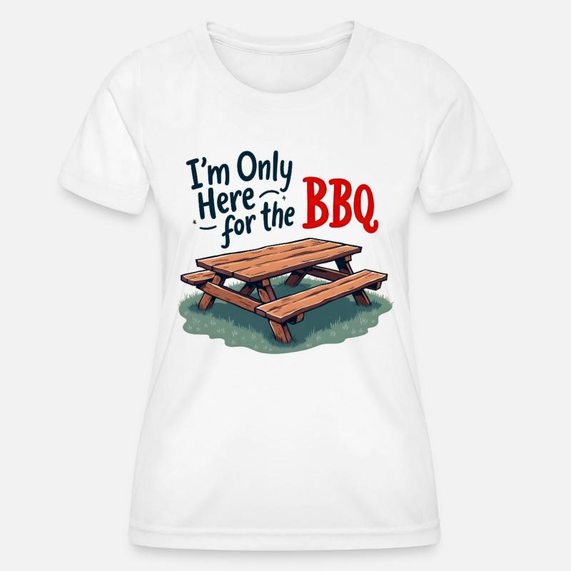 Only Here for the BBQ - Women's Functional T-Shirt - white