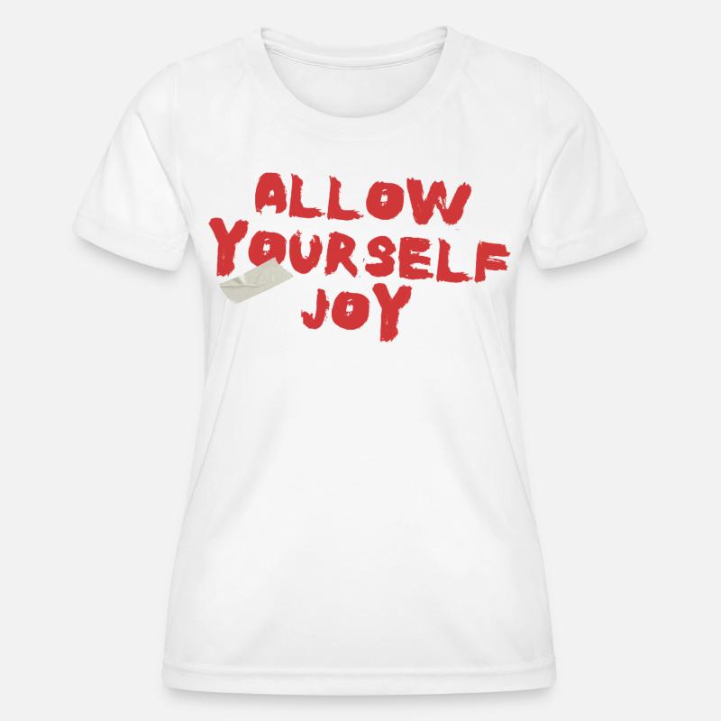 Allow Yourself Joy - Women's Functional T-Shirt - white