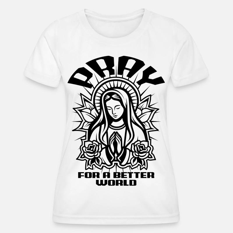 Pray - For A Better World - Women's Functional T-Shirt - white