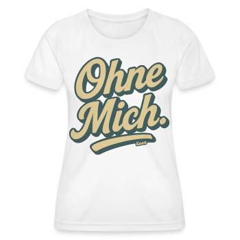 Ohne Mich Retro Script - Frauen Funktions-T-Shirt - Weiß - Vorne - AI Model Female 172 dark (172cm)