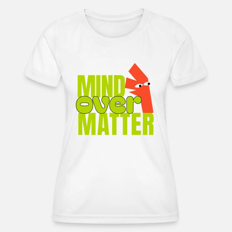 Mind Over Matter - Women's Functional T-Shirt - white