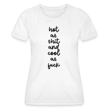 "hot as shit and cool as fuck" - Women's Functional T-Shirt - white - Front - AI Model Female 172 dark (172cm)