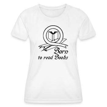 Born to read Books Geschenk Buch Leser - Frauen Funktions-T-Shirt - Weiß - Vorne - AI Model Female 172 dark (172cm)